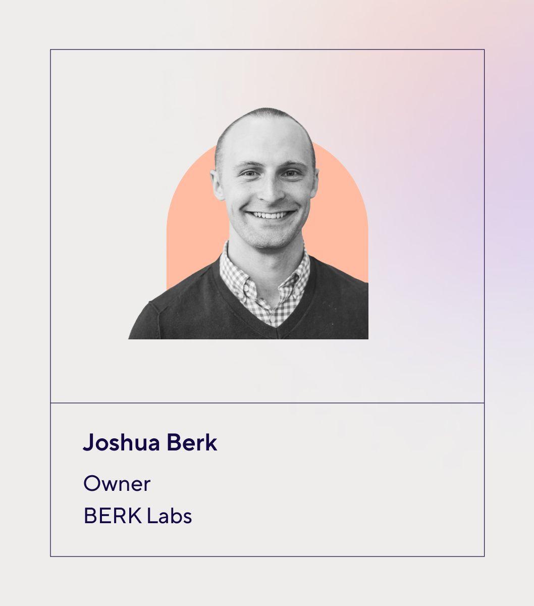 Joshua Berk from BERK Labs
