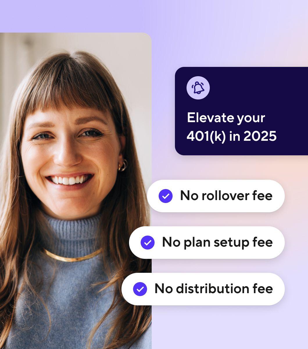 No Rollover fee. No plan setup fees. No distribution fee.