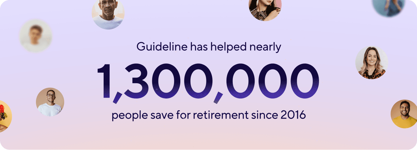 Graphic with the following copy: Guideline has helped nearly 1.3 million people save for retirement since 2016.